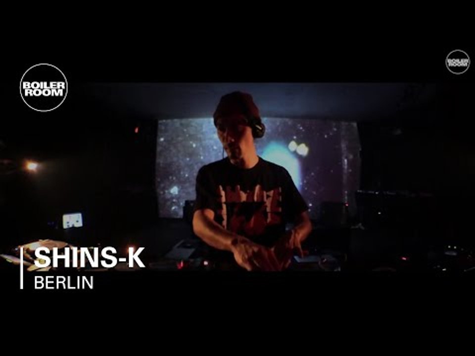 Shins-K Boiler Room Berlin DJ Set