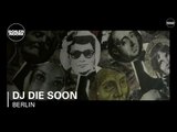 Electronic: DJ Die Soon Boiler Room Berlin Live Set