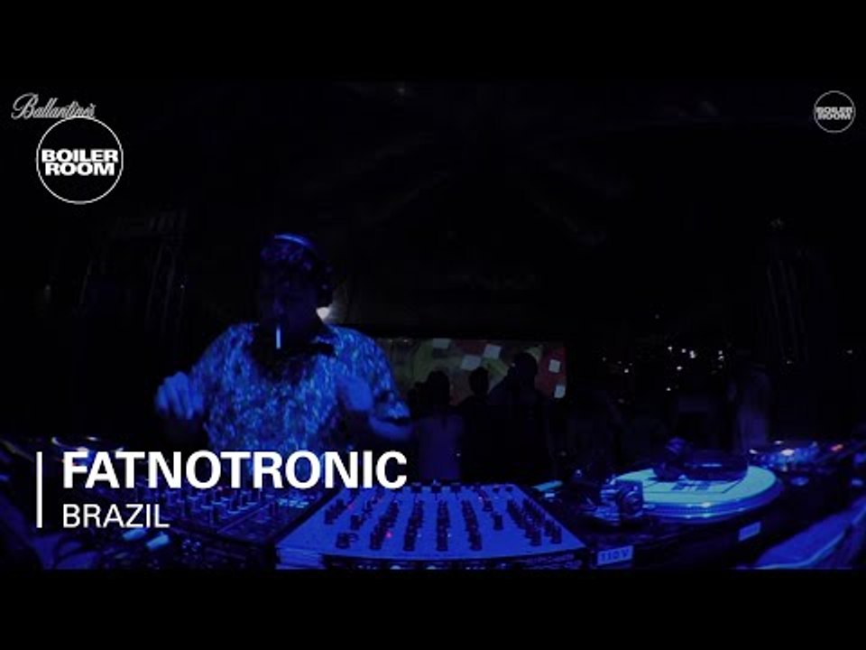 Fatnotronic Boiler Room & Ballantine's True Music Brazil DJ Set