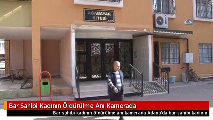 Bar Sahibi Kadının Öldürülme Anı Kamerada