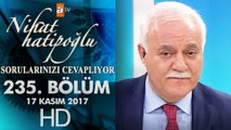 Nihat Hatipoğlu Sorularınızı Cevaplıyor - 17 Kasım 2017