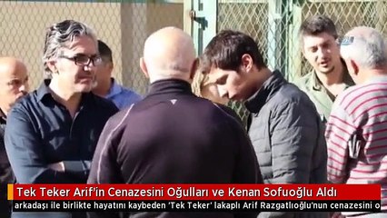 Tek Teker Arif'in Cenazesini Oğulları ve Kenan Sofuoğlu Aldı