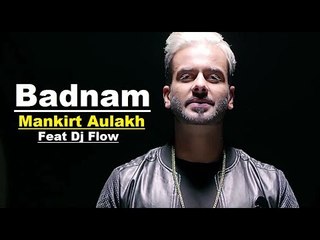 Badnam | Mankirt Aulakh Feat Dj Flow |Sukh Sanghera | Latest punjabi song 2017