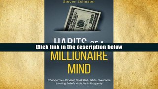 Popular Book  Habits Of A Millionaire Mind: Change Your Mindset, Break Bad Habits, Overcome