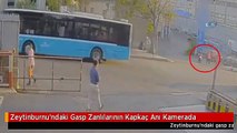 Zeytinburnu'ndaki Gasp Zanlılarının Kapkaç Anı Kamerada