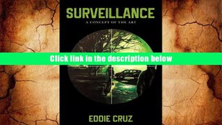 Popular Book  Surveillance: A Concept of the Art Eddie Cruz Read  Portable Document Format