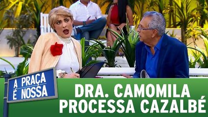 Dra. Camomila processa Cazalbé por amar seus filhos