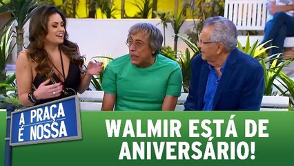 Walmir está de volta e fazendo aniversário