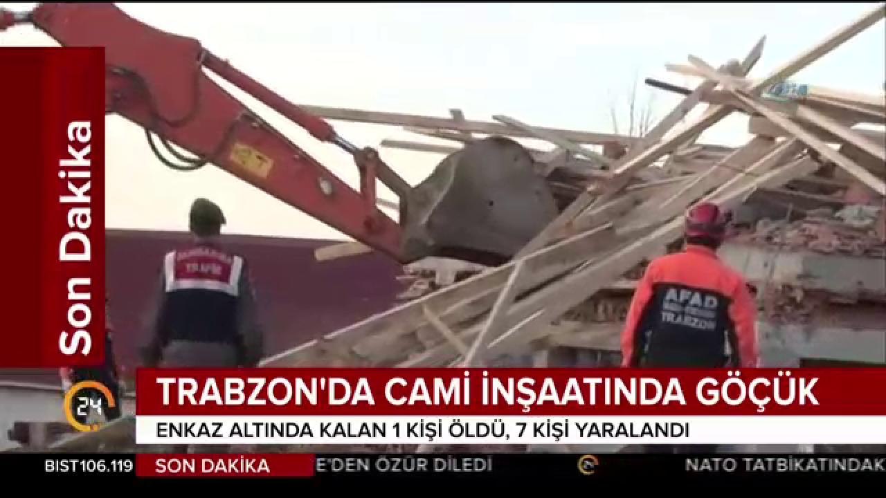 Trabzon'da cami inşaatı çöktü, 1 kişi öldü, 7 kişi yaralandı