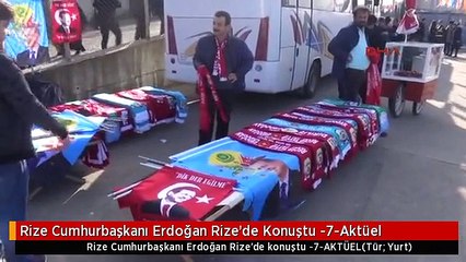 Rize Cumhurbaşkanı Erdoğan Rize'de Konuştu -7-Aktüel
