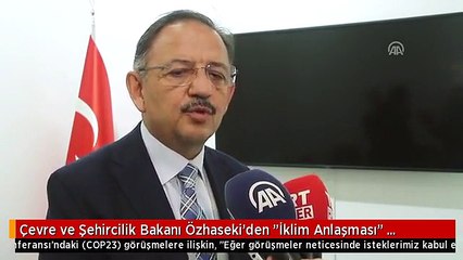 Çevre ve Şehircilik Bakanı Özhaseki'den "İklim Anlaşması" Değerlendirmesi