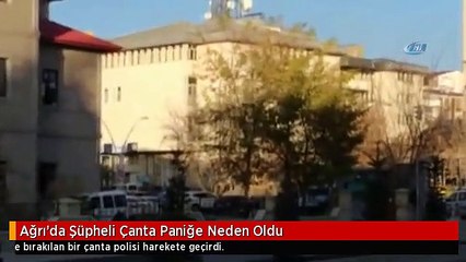 Ağrı'da Şüpheli Çanta Paniğe Neden Oldu