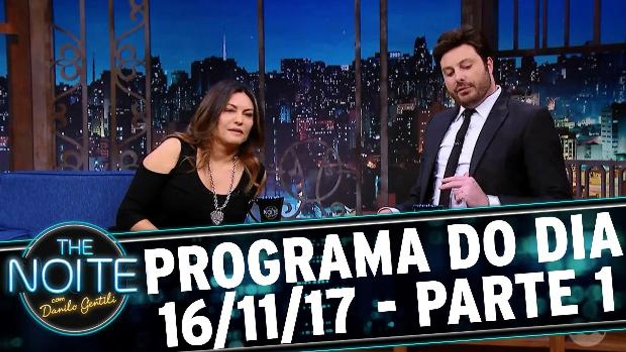 The Noite 16.11.17 - Quinta - Parte 1