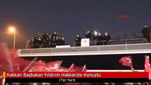 Hakkari Başbakan Yıldırım Hakkaride Konuştu