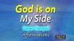 God is on My Side - The Universe is always on my side.- Super-Charged Affirmations