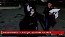 Nuriye Gülmen'in Tutukluluğun Devamına Karar Verildi