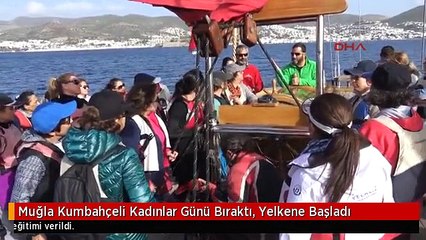 Muğla Kumbahçeli Kadınlar Günü Bıraktı, Yelkene Başladı