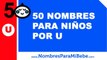 50 nombres para niños por U - los mejores nombres de bebé - www.nombresparamibebe.com