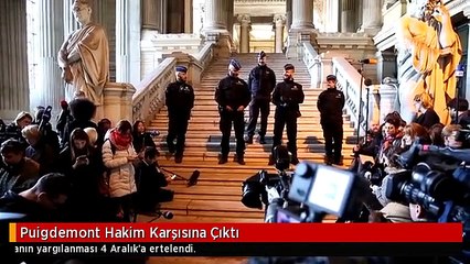 Puigdemont Hakim Karşısına Çıktı
