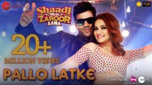 New Songs - Pallo Latke - HD(Video Song) - Shaadi Mein Zaroor Aana - Rajkummar Rao, Kriti Kharbanda - Jyotica Tangri, Yasser, Fazilpuria - PK hungama mASTI Official Channel