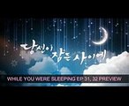 [ENG SUB] [FINAL] While You Were Sleeping EP. 31, 32 Preview｜[SUB ESPAÑOL]｜당신이 잠든 사이에