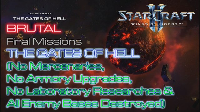 Starcraft II: Wings of Liberty - Vanilla Run - Brutal - Mission 24: The Gates of Hell