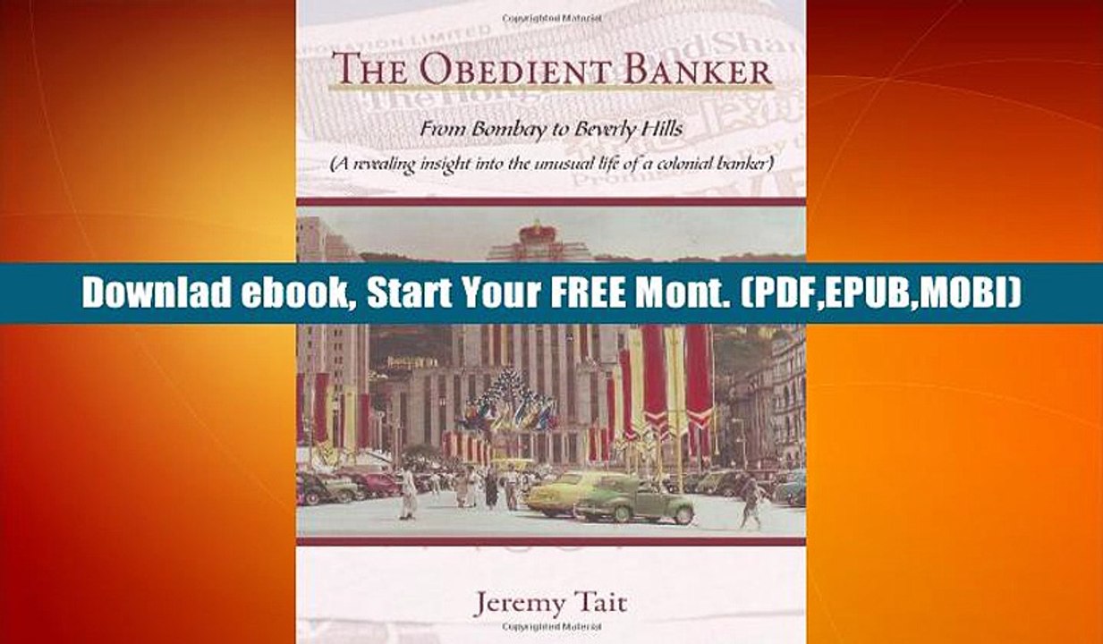 The Obedient Banker a Revealing Insight Into the Unusual Life of a Colonial Banker From Bombay to Beverly Hills
