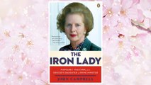 Download PDF The Iron Lady: Margaret Thatcher, from Grocer's Daughter to Prime Minister FREE