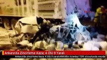 Ankara'da Zincirleme Kaza: 4 Ölü 9 Yaralı