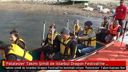 'Patatesler' Takımı Şimdi de İstanbul Dragon Festivali'ne Katılmak İstiyor