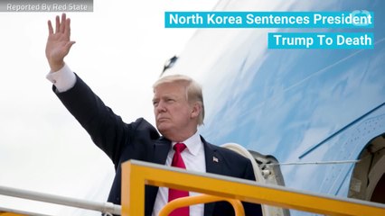 North Korea Sentences President Trump To Death