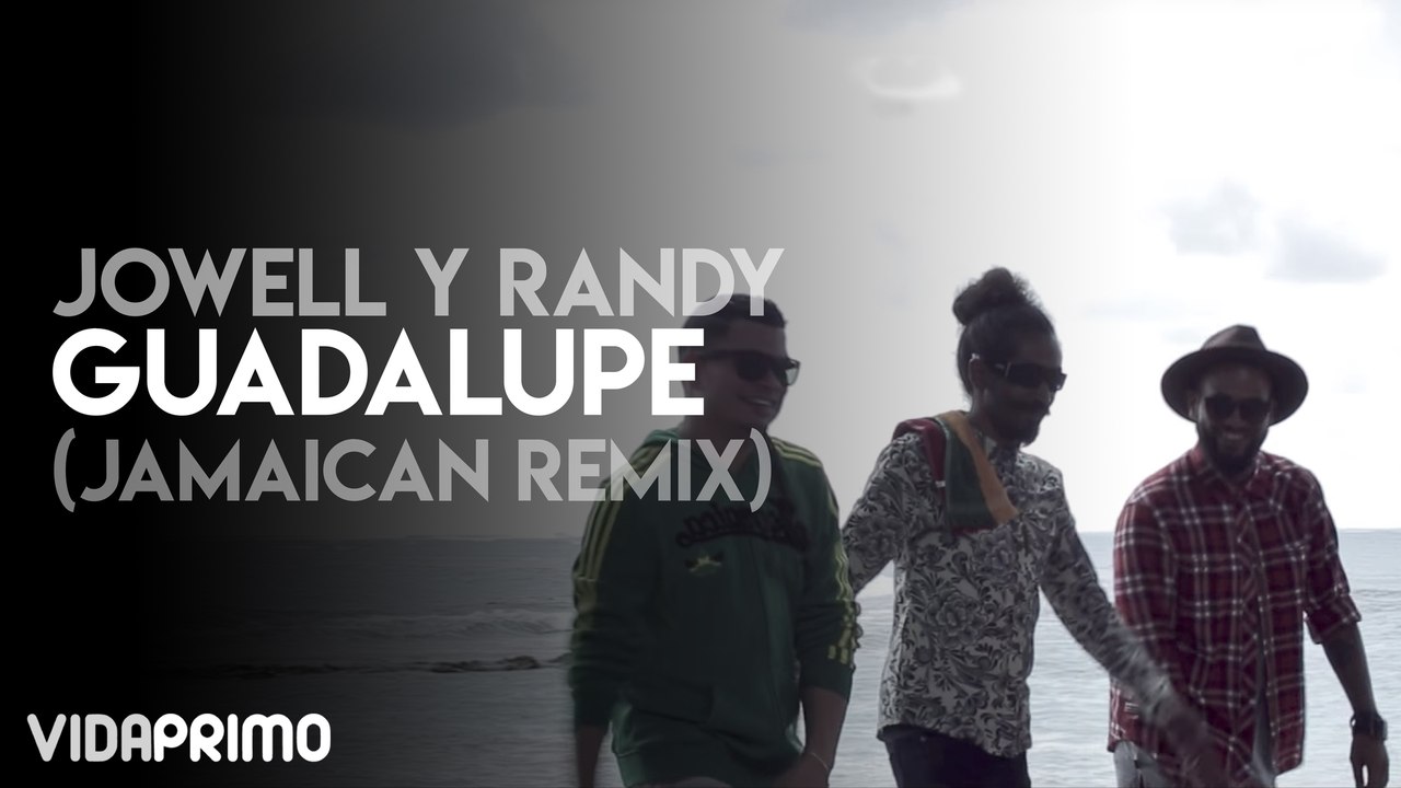 Jowell Y Randy - Guadalupe (Jamaican Remix)