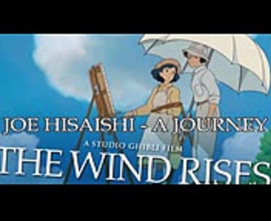 The Wind Rises Soundtrack Joe Hisaishi - A Journey