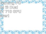 VIBOX Recon KomplettPC Paket 7 Gaming PC  39GHz Intel i3 Dual Core CPU GT 710 GPU