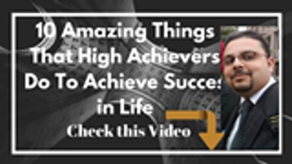 10 amazing things that high achievers do for success in life