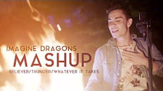 Imagine Dragons Mashup (Sam Tsui) - Believer-Thunder-Whatever It Takes