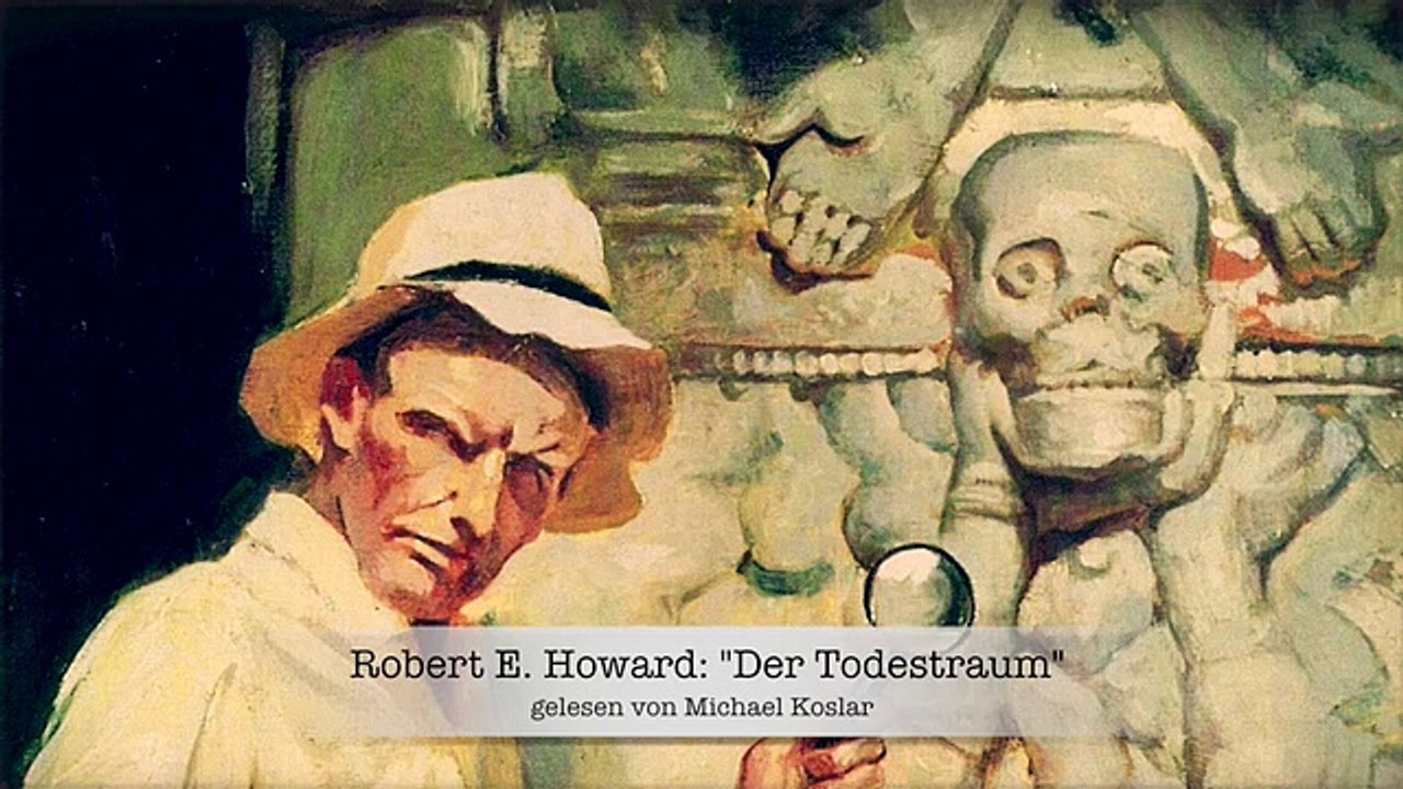 Michael Koslar liest Robert E. Howard: 'Der Todestraum'