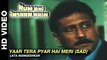 Yaar Tera Pyar Hai Meri (SAD) - Hum Bhi Insaan Hain | Mohammed Aziz, Lata Mangeshkar | Jackie Shroff