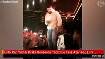 Ünlü Rap Yıldızı Drake Konserde Tacizciyi Fena Azarladı: Elini Kızın Üstünden Çek
