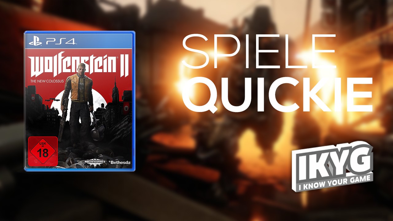 Der Spiele-Quickie - Wolfenstein II: The New Colossus