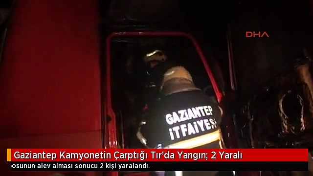 Gaziantep Kamyonetin Çarptığı Tır'da Yangın: 2 Yaralı