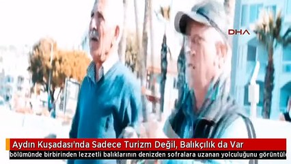 Aydın Kuşadası'nda Sadece Turizm Değil, Balıkçılık da Var