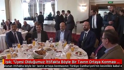 Işık: "Üyesi Olduğumuz İttifakta Böyle Bir Tavrın Ortaya Konması Kesinlikle Kabul Edilemez" -...