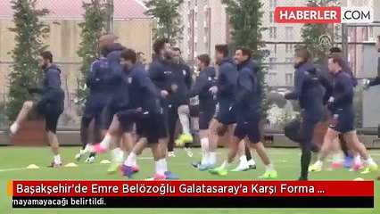 Başakşehir'de Emre Belözoğlu Galatasaray'a Karşı Forma Giyemeyecek