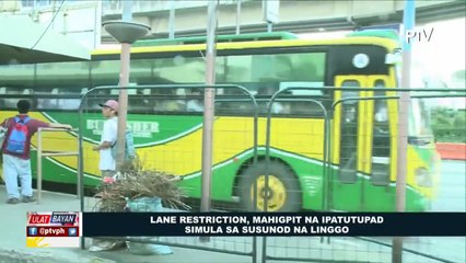 Lane restriction, mahigpit na ipatutupad simula sa susunod na linggo