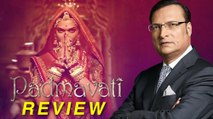 Padmavati Movie REVIEW By Rajat Sharma | Deepika Padukone, Ranveer Singh, Shahid Kapoor