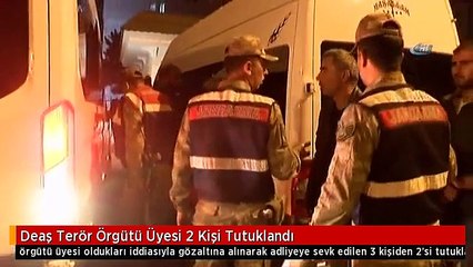 Deaş Terör Örgütü Üyesi 2 Kişi Tutuklandı