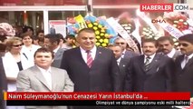 Naim Süleymanoğlu'nun Cenazesi Yarın İstanbul'da Defnedilecek