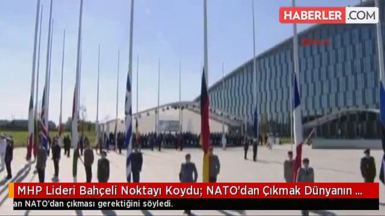 MHP Lideri Bahçeli Noktayı Koydu: NATO'dan Çıkmak Dünyanın Sonu Değil
