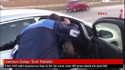 Samsun Zulayı 'Ece' Patlattı